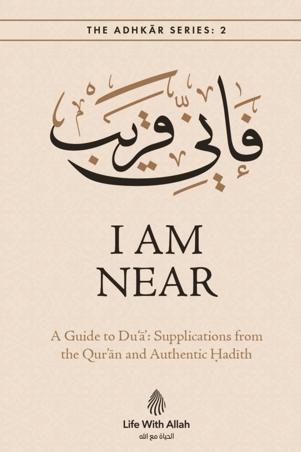 #I_Am_Near_Duas_from_the_Quraan_and_Sunnah_(The_Adhkar_Series)_by_Life_with_Allah