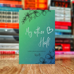My Other Half (Halal Love) by Neya B.
