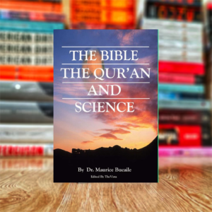 The Bible, the Qu'ran and Science by Maurice Bucaille