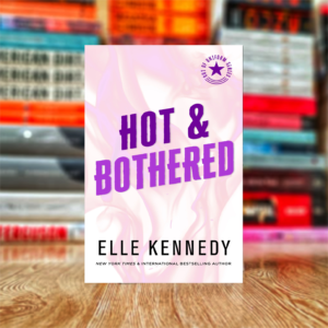 Hot & Bothered by Elle Kennedy
