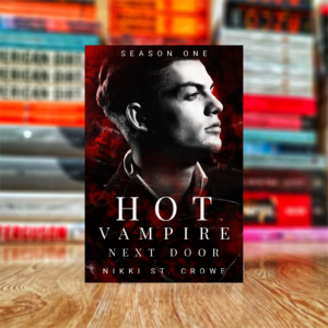 Hot Vampire Next Door: Season One (Midnight Harbor Book 1) by Nikki St Crowe