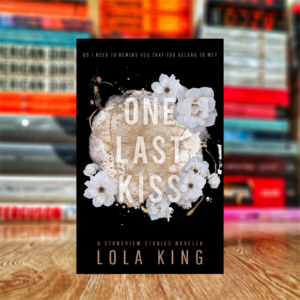 One Last Kiss by Lola King (Hardcover)