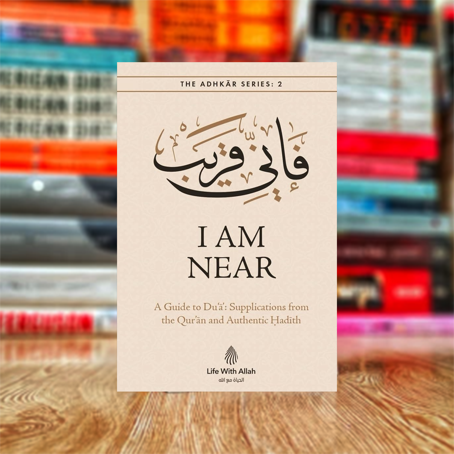 K28 I Am Near: Duas from the Quraan and Sunnah (The Adhkar Series) by Life with Allah (Hardcover) - Image 1