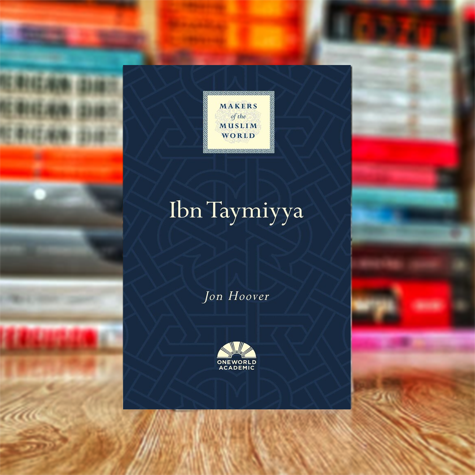 K32 Ibn Taymiyya (Makers of the Muslim World) by Jon Hoover (Hardcover) - Image 1
