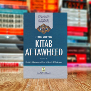 Commentary on Kitab At -Tawheed Complete volume 2 by Salih Al-Uthaimeen