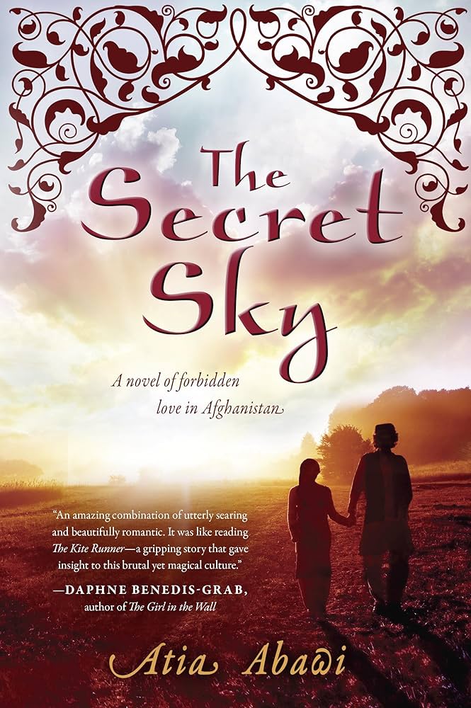 #The_Secret_Sky_A_Novel_of_Forbidden_Love_in_Afghanistan_by_Atia_Abawi