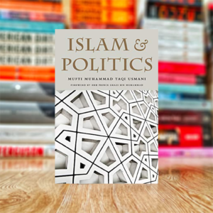 Islam and Politics by Mufti Taqi Usmani (Hardcover)