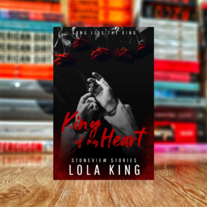 King of My Heart by Lola King (Hardcover)