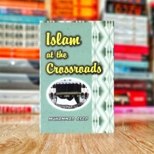 Islam at the Crossroads by Muhammad Asad (Hardcover)