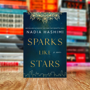 Sparks Like Stars by Nadia Hashimi (Hardcover)