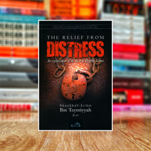 Relief From Distress By Ibn Tahmiyyah (Hardcover)