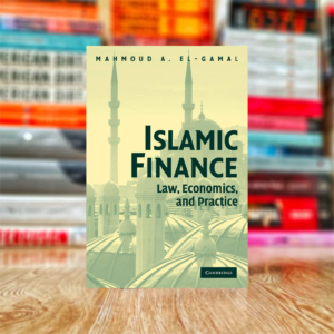 Islamic Finance: Law, Economics, and Practice by Mahmoud A. El-Gamal