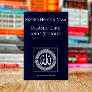 Islamic Life and Thought by Seyyed Hossein Nasr