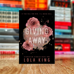 Giving Away by Lola King (Hardcover)
