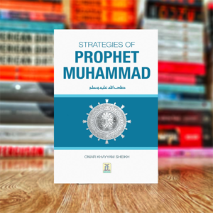 Strategies of Prophet Muhammad by Omar Khayyam Sheikh (Hardcover)