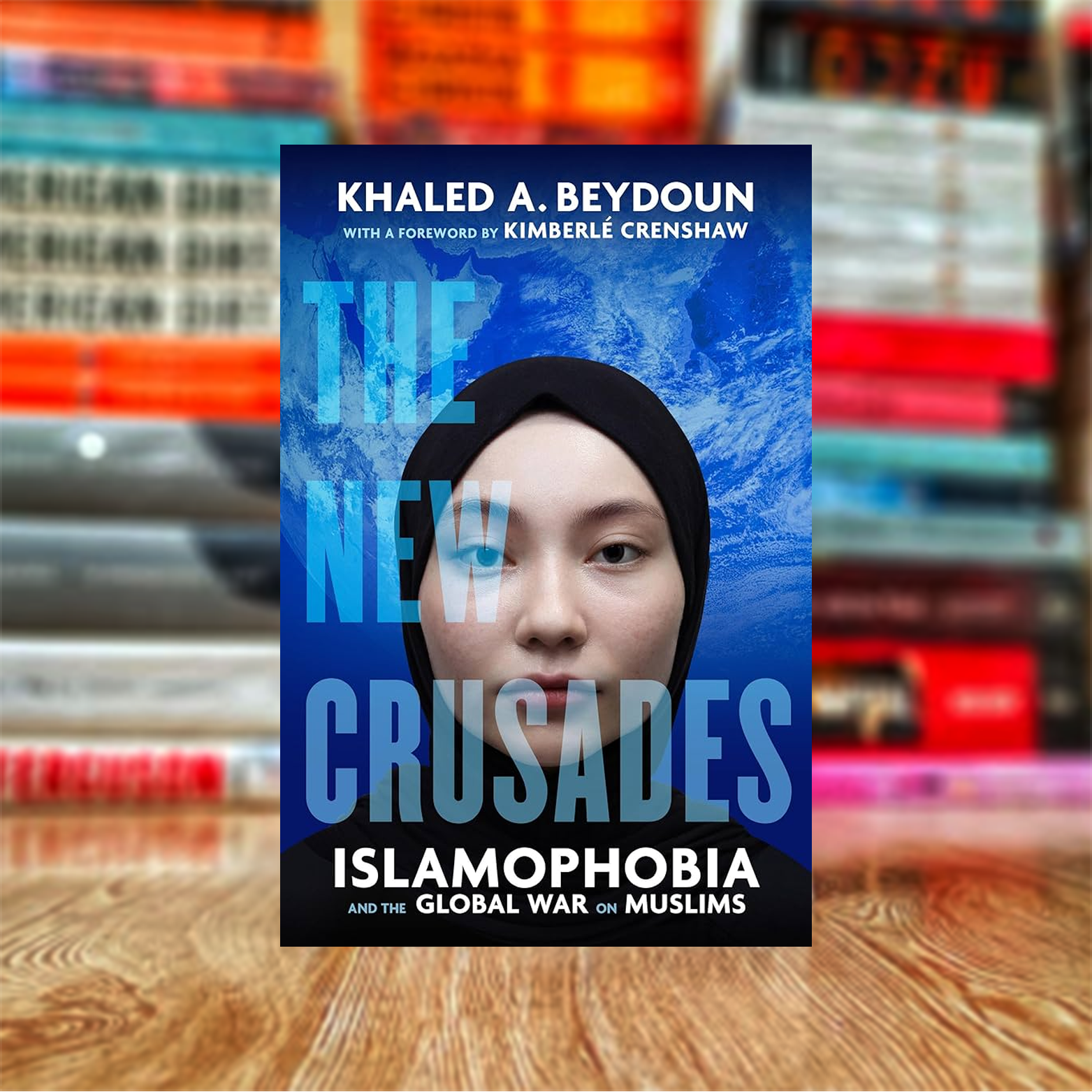 k37 The New Crusades: Islamophobia and the Global War on Muslims by Khaled A. Beydoun (Hardcover) - Image 1