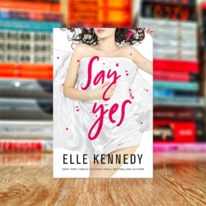 Say Yes by Elle Kennedy (Hardcover)
