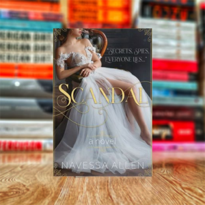 Scandal (Ladies of Infamy Book 1) by Navessa Allen (Hardcover)
