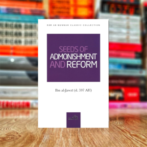 Seeds of Admonishment and Reform by Ibn al-Jawzi