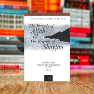 The Friends of Allah & the Friends of Shaytan by Ibn Taymiyyah (Hardcover)