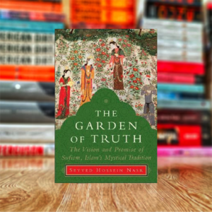 The Garden of Truth by Seyyed Hossein Nasr