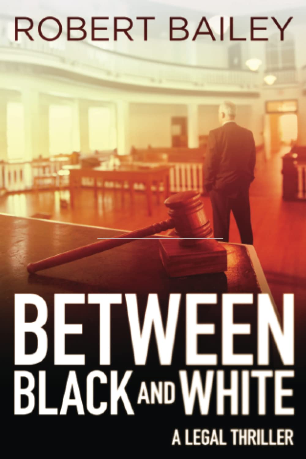 #Between_Black_and_White_(McMurtrie_and_Drake_Legal_Thrillers_Book_2)_by_Robert_Bailey
