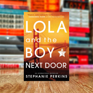 Lola and the Boy Next Door by Stephanie Perkins