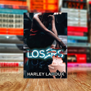 Losers: Part I by Harley Laroux (Hardcover)