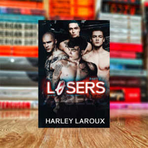 Losers: Part II by Harley Laroux (Hardcover)