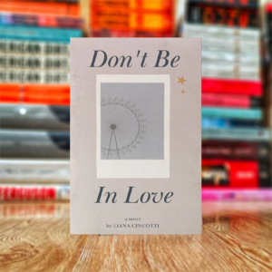 Don't Be In Love by Liana Cincotti (Hardcover)