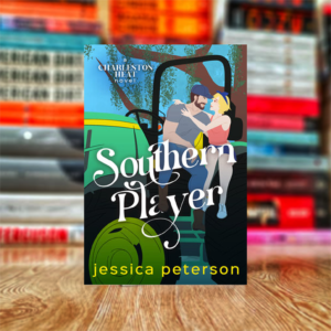 Southern Player: A Brother's Best Friend Romance (Charleston Heat Book 2) by Jessica Peterson (Hardcover)