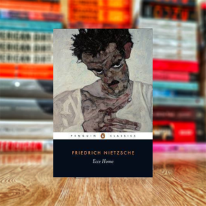 Ecce Homo by Friedrich Nietzsche