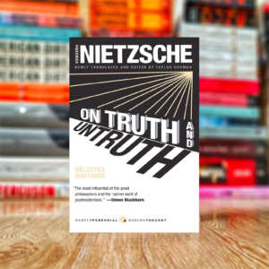 On Truth and Untruth: Selected Writings by Friedrich Nietzsche