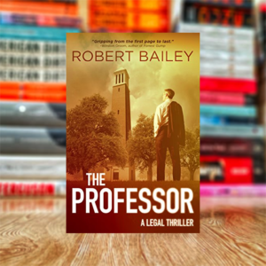 The Professor (McMurtrie and Drake Legal Thrillers Book 1) by Robert Bailey
