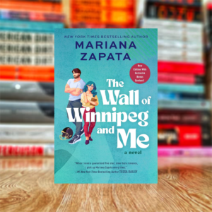 The Wall of Winnipeg and Me by Mariana Zapata