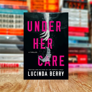 Under Her Care by Lucinda Berry
