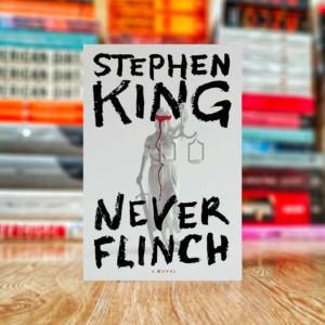 Never Flinch: A Novel by Stephen King (Hardcover)