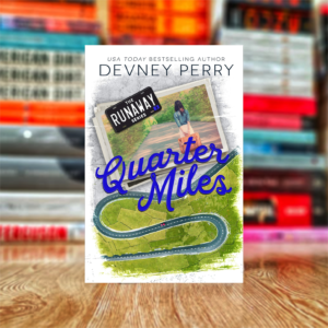Quarter Miles (Runaway Book 3) by Devney Perry