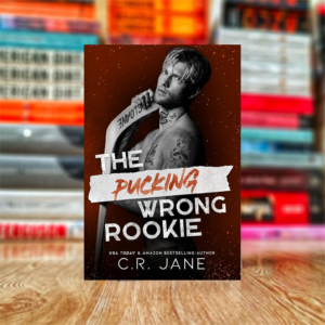 The Pucking Wrong Rookie: A Hockey Romance (The Pucking Wrong Series Book 5) by C.R. Jane