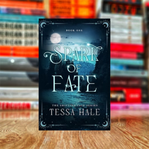 Spark of Fate (The Shifting Fate Series Book 1) by Tessa Hale