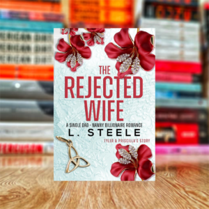 The Rejected Wife: A Single Dad Nanny Billionaire Romance (The Davenports Book 5) by L. Steele