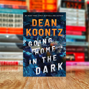 Going Home in the Dark by Dean Koontz