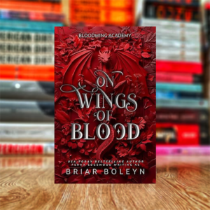 On Wings of Blood: A Dark Academia Fantasy Romance (Bloodwing Academy Book 1) by Briar Boleyn