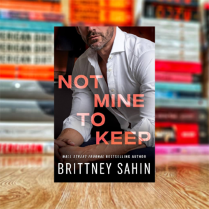 Not Mine to Keep (The Costa Family) by Brittney Sahin (Hardcover)