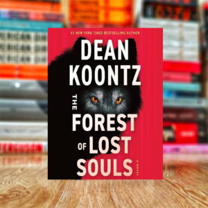 The Forest of Lost Souls by Dean Koontz