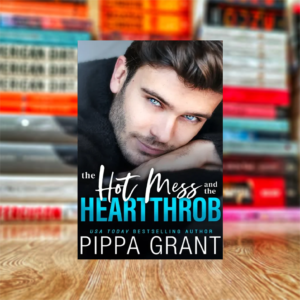 The Hot Mess and the Heartthrob (Copper Valley Bro Code Book 4) by Pippa Grant