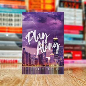 Play Along (Windy City Series Book 4) by Liz Tomforde (Hardcover)