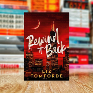 Rewind It Back (Windy City Series Book 5) by Liz Tomforde (Hardcover)