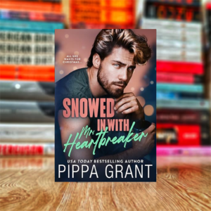 Snowed in with Mr. Heartbreaker (Copper Valley Bro Code Book 5) by Pippa Grant (Hardcover)