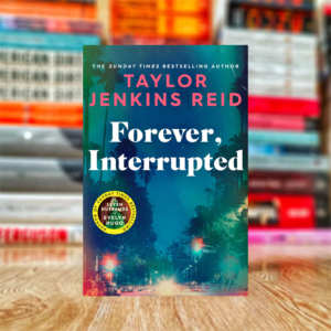 Forever, Interrupted by Taylor Jenkins Reid (Hardcover)